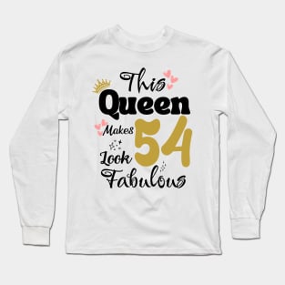 This Queen Makes 54 Look Fabulous 54Th Birthday Long Sleeve T-Shirt